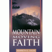Mountain Moving Faith By Kenneth E. Hagin 